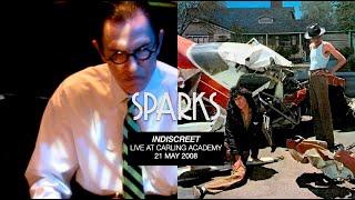 SPARKS • INDISCREET • Live at Carling Academy 21 May 2008—Complete Show, New Edit / Re-Construction