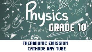 Thermionic Emission | Cathode Ray Tube | Construction | Working | Part 2