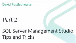 SQL Server Management Studio Tips and Tricks Part 2