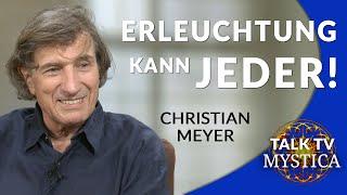 Christian Meyer - Erleuchtung kann jeder! Geschichte, Psychologie und Weg des Erwachens | MYSTICA.TV