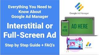 Interstitial Ad or Full-Screen Ad Using Google Ad Manager | Step by Step + FAQs