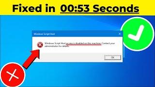 Fix Windows 11/10 Windows Script Host Access Is Disabled On This Machine Error 2024