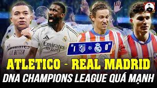 ATLETICO – REAL: DNA CHAMPIONS LEAGUE QUÁ MẠNH, KỀN KỀN GIÀNH CHIẾN THẮNG ĐIÊN RỒ