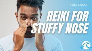 Reiki For Stuffy Nose -  Energy Healing