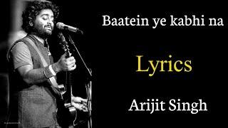 Baatein ye kabhi na tu bhoolna | FULL LYRICS | Arijit Singh | Khamoshiyan | Sayeed, Jeet