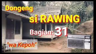 Dongeng si Rawing ngumbara, wa Kepoh Bagian 31