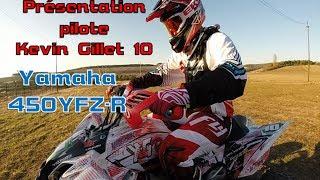 Présentation Pilote Kevin Gillet #10 Yamaha 450YFZ-R