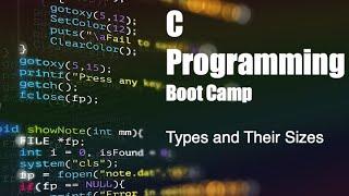 C Programming Boot Camp: [1.6] Types and Their Sizes with sizeof()