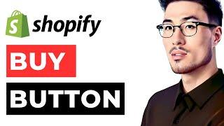 How to Add Buy Button in Shopify