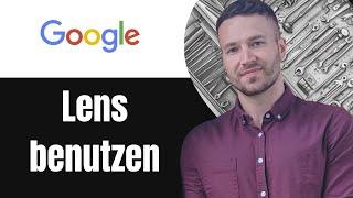 Google Lens anwenden / Benutzen Tutorial