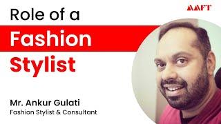 All You Need to Know About Fashion Styling | Ankur Gulati | AAFT