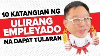 TOP 10 KATANGIAN ng isang ULIRANG EMPLEYADO (na Dapat Nating Tularan)