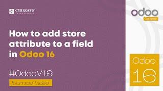 How to Add a Store Attribute to a Field in Odoo 16 | Odoo 16 Development Tutorials