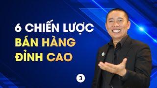 6 CHIẾN LƯỢC giúp bạn BÁN MỌI THỨ DỄ DÀNG |Chiến lược 3 | Nguyễn Phùng Phong