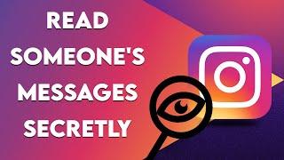 How to Read Someone's Instagram Messages without letting them know.