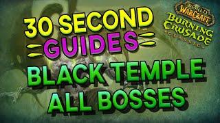 Black Temple - All Bosses - 30 Second Guides