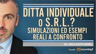 Ditta individuale o S.R.L.? Simulazioni ed esempi Reali a confronto