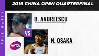 Naomi Osaka vs. Bianca Andreescu | Full Match | 2019 China Open Quarterfinal