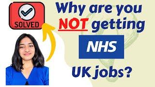 How to get job in nhs UK? Why are you not getting any UK jobs?