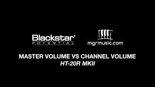 Channel Volume vs Master Volume | Blackstar Potential Lesson