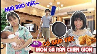 NHÀ LINH NHI SU HÀO TUYỂN CÔ GIÚP VIỆC - MÓN GÀ RÁN CHIÊN GIÒN | GIA ĐÌNH VUI NHỘN