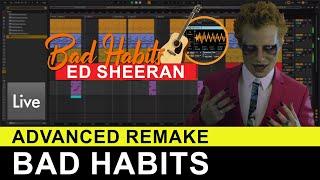 Ed Sheeran - Bad Habits [ Ableton Remake ] + Free Project