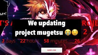 So PROJECT MUGETSU is finally UPDATING...