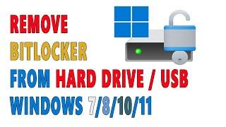 How To Remove BitLocker From Hard Drive/USB Drive Completely