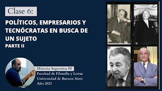 Clase 6 - Historia argentina III. Eduardo Sartelli