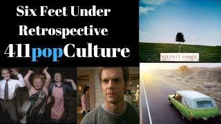 Six Feet Under Retrospective (411popCulture)