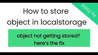 How to store objects in HTML5 localStorage