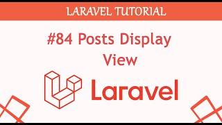 #84  Posts Display View Complete Blogging Content Management System in Laravel