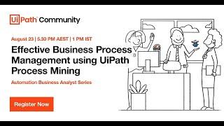Effective Business Process Management using UiPath Process Mining for Operational Excellence