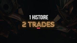 2 trades live détaillés