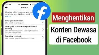 Cara Menghentikan Konten Dewasa Di Facebook 2024 | Blokir Konten Buruk Facebook