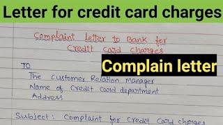 Complaint letter to bank manager for credit card charges/Complaint Letter for Credit Card Charges