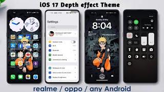 iOS 17 theme with iOS Depth effect for Realme And Oppo || iOS theme for Realme