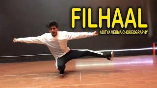 Filhaal Song | Dance Video | Aditya Verma Choreography |.