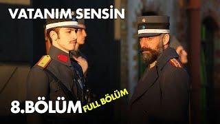 Vatanım Sensin 8. Bölüm - Full Bölüm