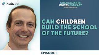 Can Children Build the School of the Future? Empowering Educational Change