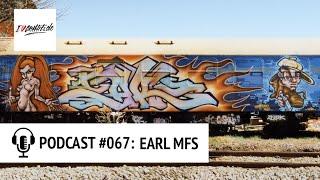 PODCAST #067 – Graffiti Künstler EARL von der MFS CREW aus JENA