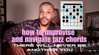 HOW TO IMPROVISE AND NAVIGATE JAZZ CHORDS - There Will Never Be Another You