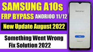 Samsung A10s FRP Bypass Android 11 | Something Went Wrong Fix Solution 2022
