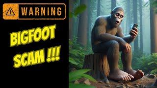 Beware of This Trending Bigfoot Scam!