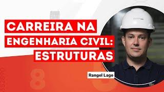 Carreira na Engenharia Civil: Estruturas (Part. Rangel Lage) [Live 360]