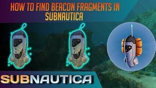 How to find Beacon Fragments in Subnautica