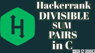 Divisible sum pairs hackerrank solution in c @BE A GEEK | Hindi |