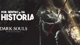 A HISTÓRIA DE DARK SOULS