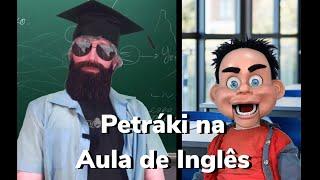 Petráki na Aula de Inglês