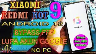 BYPASS FRP / LUPA AKUN GOOGLE XIAOMI REDMI NOT 9 MIUI 13 ANDROID 12 NO PC,,,100% Done,,,Istimewa!!!